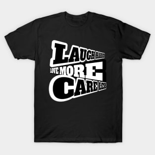 Laugh, Love, Care T-Shirt